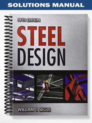 Solutions_Manual_for_Steel_Design_5th_Edition_by_Segui