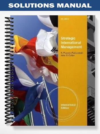 Solutions_Manual_for_Strategic_International_Management_International_Edition_5th_Edition_by_Parboteeah Solutions_Manual_for_Strategic_International_Management_International_Edition_5th_Edition_by_Parboteeah