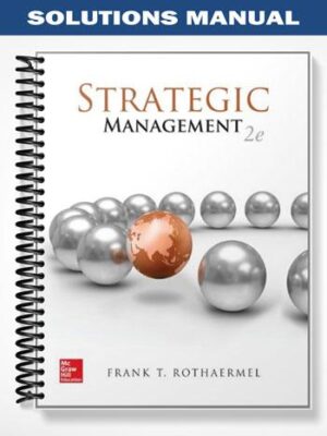 Solutions_Manual_for_Strategic_Management_2nd_Edition_by_Rothaermel