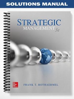 Solutions_Manual_for_Strategic_Management_3rd_Edition_by_Rothaermel
