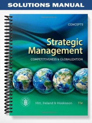 Solutions_Manual_for_Strategic_Management_Concepts_Competitiveness_and_Globalization_11th_Edition_by_Hitt