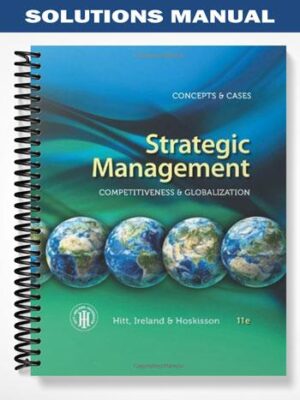 Solutions_Manual_for_Strategic_Management_Concepts_and_Cases_Competitiveness_and_Globalization_11th_Edition_by_Hitt