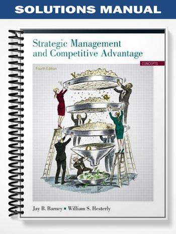 Solutions_Manual_for_Strategic_Management_and_Competitive_Advantage_4th_Edition_by_Barney