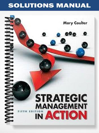 Solutions_Manual_for_Strategic_Management_in_Action_5th_Edition_by_Coulter Solutions_Manual_for_Strategic_Management_in_Action_5th_Edition_by_Coulter