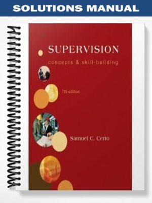 Solutions_Manual_for_Supervision_Concepts_and_Skill Building_7th_Edition_by_Certo