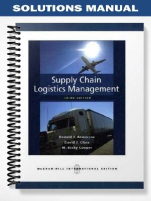 Solutions_Manual_for_Supply_Chain_Logistics_Management_3rd_Edition_by_Bowersox