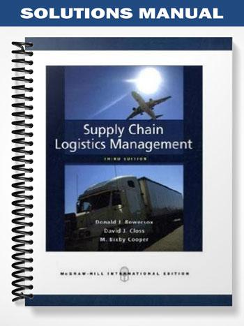 Solutions_Manual_for_Supply_Chain_Logistics_Management_3rd_Edition_by_Bowersox Solutions_Manual_for_Supply_Chain_Logistics_Management_3rd_Edition_by_Bowersox