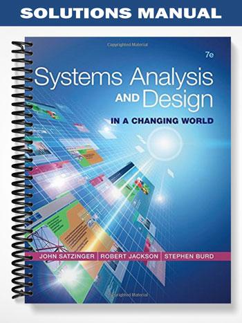 Solutions_Manual_for_Systems_Analysis_and_Design_in_a_Changing_World_7th_Edition_by_Satzinger Solutions_Manual_for_Systems_Analysis_and_Design_in_a_Changing_World_7th_Edition_by_Satzinger