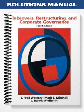Solutions_Manual_for_Takeovers_Restructuring_and_Corporate_Governance_4th_Edition_by_Weston Solutions_Manual_for_Takeovers_Restructuring_and_Corporate_Governance_4th_Edition_by_Weston