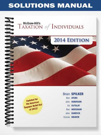 Solutions_Manual_for_Taxation_of_Individuals_5th_Edition_by_Spilker Solutions_Manual_for_Taxation_of_Individuals_5th_Edition_by_Spilker