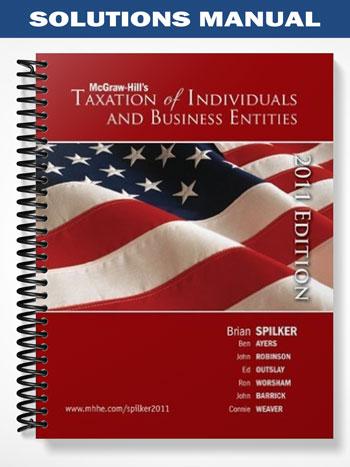 Solutions_Manual_for_Taxation_of_Individuals_and_Business_Entities_2011_2nd_Edition_by_Spilker