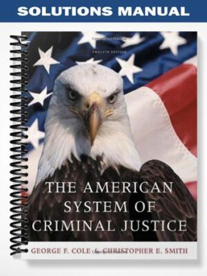 Solutions_Manual_for_The_American_System_of_Criminal_Justice_12th_Edition_by_Cole