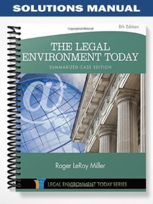 Solutions_Manual_for_The_Legal_Environment_Today_Summarized_Case_8th_Edition_by_Miller