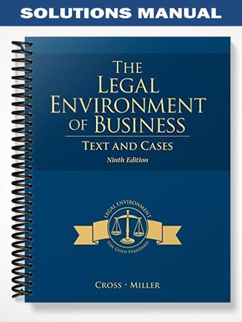 Solutions_Manual_for_The_Legal_Environment_of_Business_Text_and_Cases_9th_Edition_by_Cross Solutions_Manual_for_The_Legal_Environment_of_Business_Text_and_Cases_9th_Edition_by_Cross