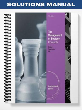 Solutions_Manual_for_The_Management_of_Strategy_Concepts_International_Edition_10th_Edition_by_Ireland