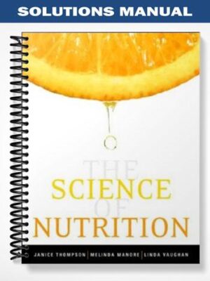 Solutions_Manual_for_The_Science_of_Nutrition_1st_Edition_by_Thompson