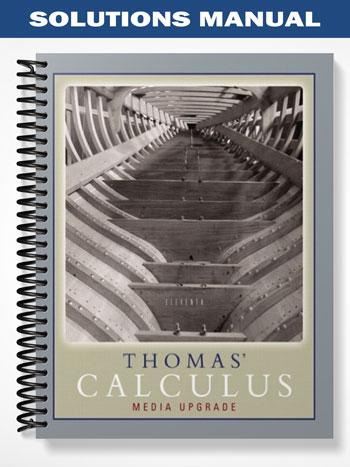 Solutions_Manual_for_Thomas_Calculus_Media_Upgrade_11th_Edition_by_Thomas