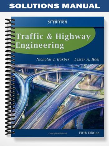 Solutions Manual for Traffic and Highway Engineering SI Edition 5th Edition by Garber - Test ...