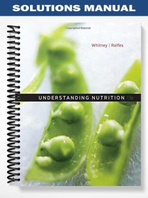 Solutions_Manual_for_Understanding_Nutrition_13th_Edition_by_Whitney