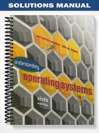 Solutions_Manual_for_Understanding_Operating_Systems_6th_Edition_by_McHoes Solutions_Manual_for_Understanding_Operating_Systems_6th_Edition_by_McHoes