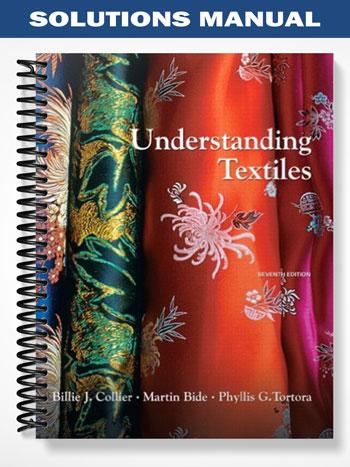 Solutions Manual for Understanding Textiles 7th Edition by Collier ...