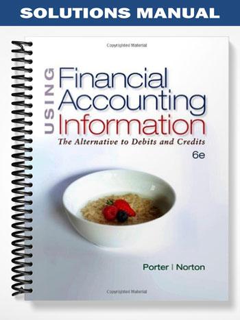 Solutions_Manual_for_Using_Financial_Accounting_Information_6th_Edition_by_Porter
