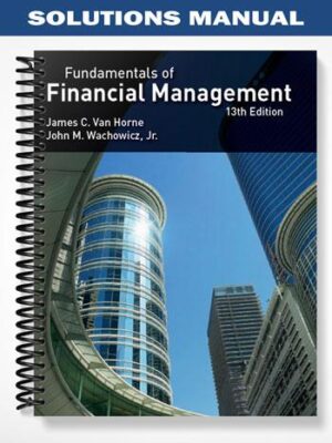 Solutions_Manual_for_Van_Horne_Fundamentals_of_Financial_Management_13th_Edition_by_Horne