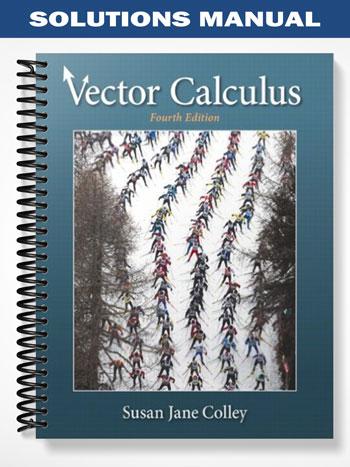 Solutions Manual for Vector Calculus 4th Edition by Colley - Test Banks & Solution Manuals for ...