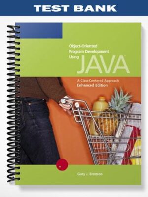 TestBankforObject OrientedProgramDevelopmentUsingJavaAClass CenteredApproachEnhancedEdition2ndEditionbyBronson