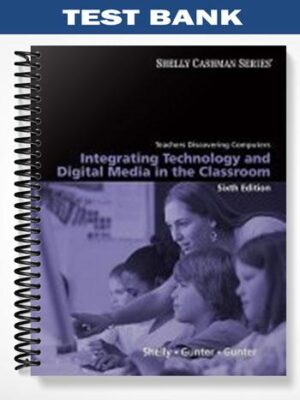 TestBankforTeachersDiscoveringComputersIntegratingTechnologyandDigitalMediaintheClassroom6thEditionbyShelly