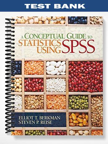 Test_Bank_for_A_Conceptual_Guide_to_Statistics_Using_SPSS_1st_Edition_by_Berkman