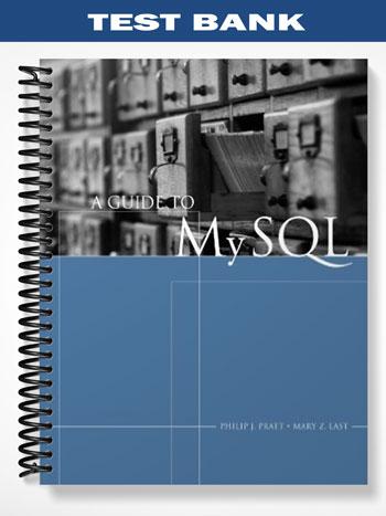Test_Bank_for_A_Guide_to_MySQL_1st_Edition_by_Pratt