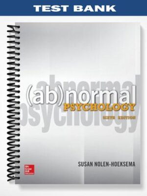 Test_Bank_for_Abnormal_Psychology_6th_Edition_by_Nolen Hoeksema