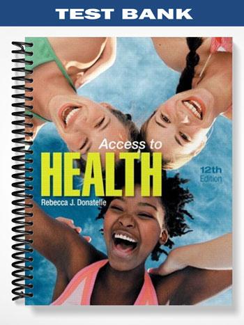 Test_Bank_for_Access_to_Health_12th_Edition_by_Donatelle Test_Bank_for_Access_to_Health_12th_Edition_by_Donatelle
