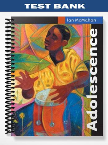 Test_Bank_for_Adolescence_1st_Edition_by_McMahan Test_Bank_for_Adolescence_1st_Edition_by_McMahan