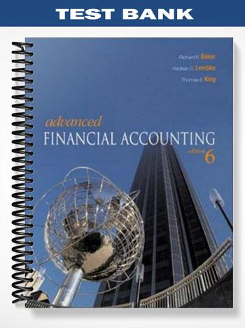 Test_Bank_for_Advanced_Financial_Accounting_6th_Edition_by_Baker Test_Bank_for_Advanced_Financial_Accounting_6th_Edition_by_Baker
