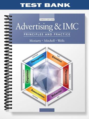 Test_Bank_for_Advertising__IMC_Principles_and_Practice_10th_Edition_by_Moriarty Test_Bank_for_Advertising__IMC_Principles_and_Practice_10th_Edition_by_Moriarty