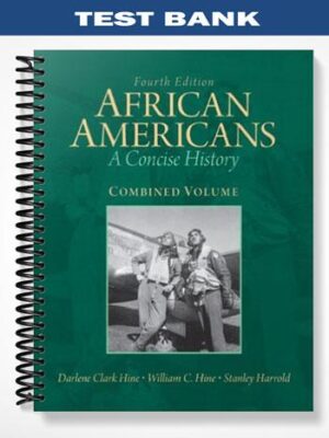 Test_Bank_for_African_Americans_A_Concise_History_Combined_Volume_4th_Edition_by_Hine