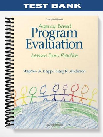Test_Bank_for_Agency Based_Program_Evaluation_1st_Edition_by_Kapp
