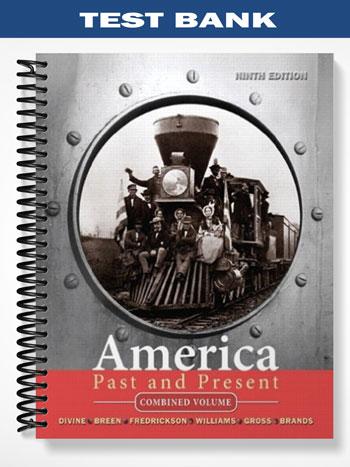 Test_Bank_for_America_Past_and_Present_Combined_Volume_9th_Edition_by_Divine