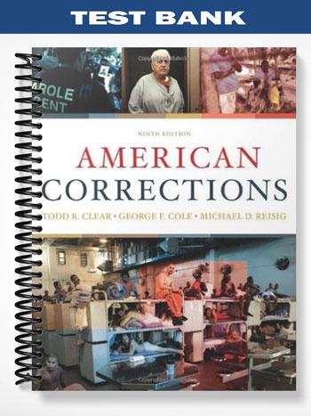Test_Bank_for_American_Corrections_9th_Edition_by_Clear Test_Bank_for_American_Corrections_9th_Edition_by_Clear