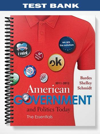 Test_Bank_for_American_Government_and_Politics_Today_Essentials_2011_–_2012_Edition_16th_Edition_by_Bardes Test_Bank_for_American_Government_and_Politics_Today_Essentials_2011_–_2012_Edition_16th_Edition_by_Bardes