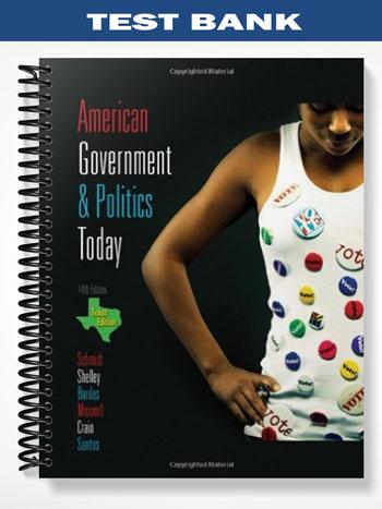 Test_Bank_for_American_Government_and_Politics_Today_Texas_Edition_2009 2010_14th_Edition_by_Schmidt
