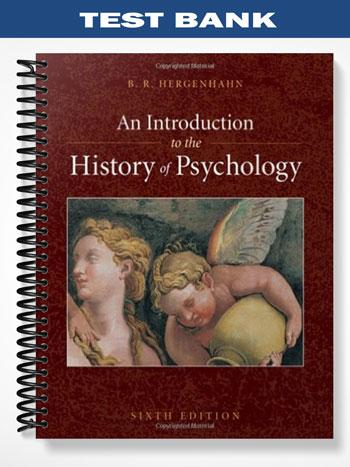 Test_Bank_for_An_Introduction_to_the_History_of_Psychology_6th_Edition_by_Hergenhahn