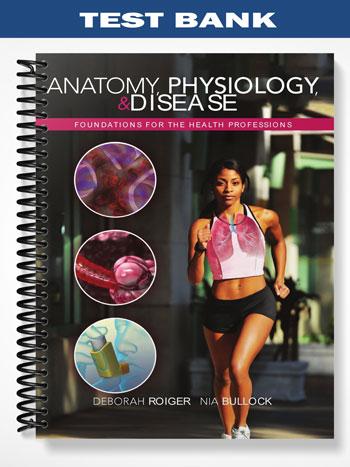 Test_Bank_for_Anatomy_Physiology__Disease_Foundations_for_the_Health_Professions_1st_Edition_by_Roiger
