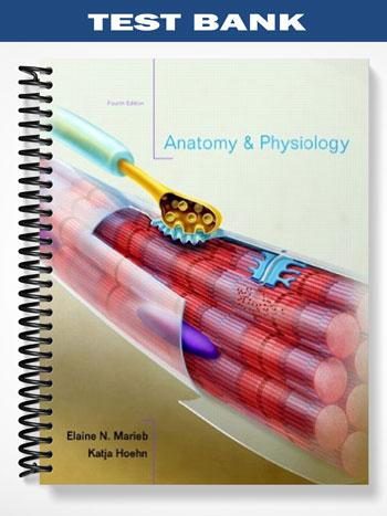Test_Bank_for_Anatomy__Physiology_with_Interactive_Physiology_10 System_Suite_4th_Edition_by_Marieb