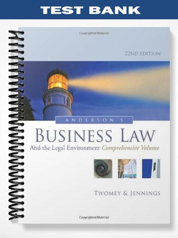 Test_Bank_for_Andersons_Business_Law_and_the_Legal_Environment_Standard_Volume_22nd_Edition_by_Twomey