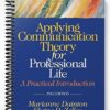 Test Bank for Applying Communication Theory for Professional Life A Practical Introduction 2nd Edition by Dainton