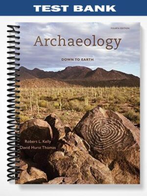 Test_Bank_for_Archaeology_Down_to_Earth_4th_Edition_by_Kelly