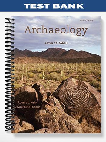 Test_Bank_for_Archaeology_Down_to_Earth_4th_Edition_by_Kelly